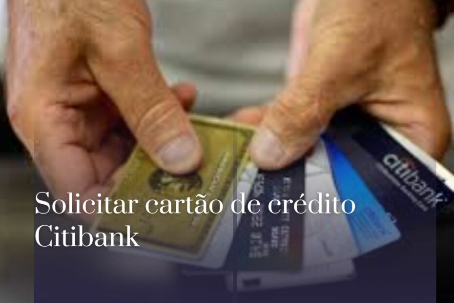Solicitar cartão de crédito Citibank