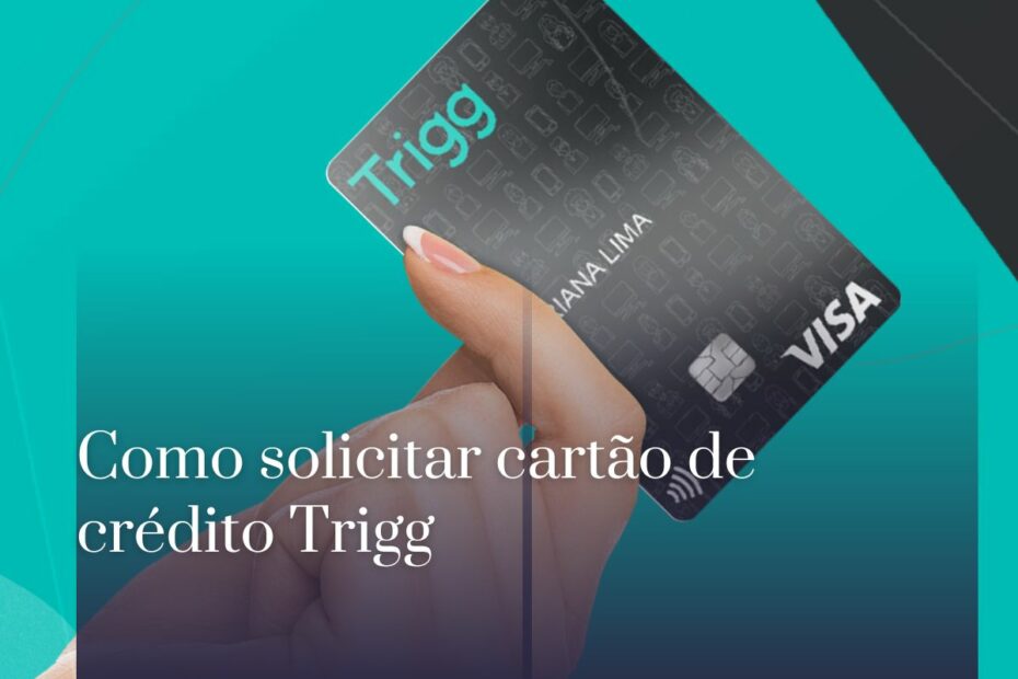 Como solicitar cartão de crédito Trigg