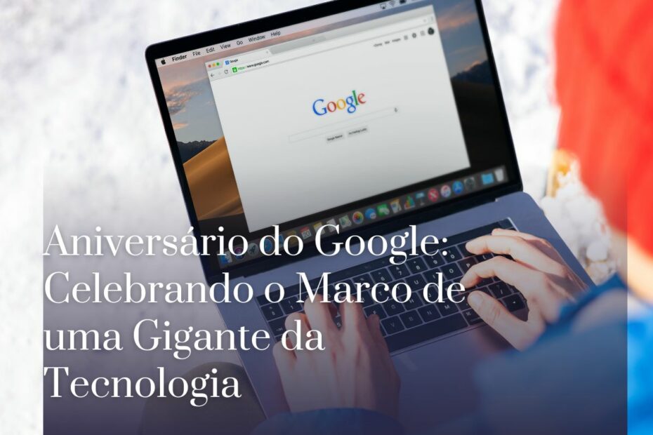 Aniversário do Google Celebrando o Marco de uma Gigante da Tecnologia