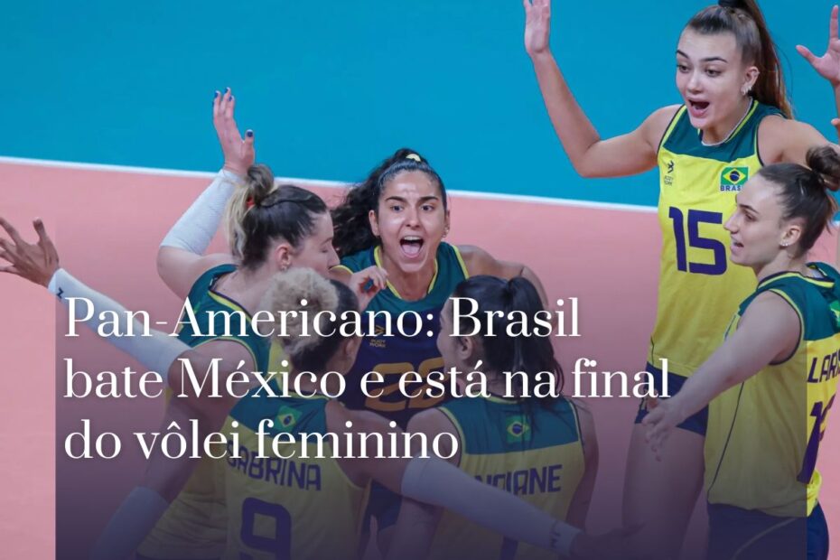 Pan-Americano Brasil bate México e está na final do vôlei feminino